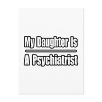 My Daughter Is A Psychiatrist postcards by Psychiatrist_Shirts My Daughter Is A Psychiatrist postcards