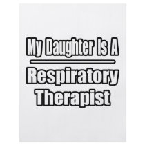 My Daughter Is A Respiratory Therapist Flyers
