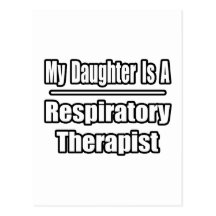 My Daughter Is A Respiratory Therapist Post Card