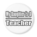 My Daughter is a Teacher magnets
