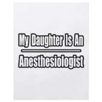 My Daughter Is An Anesthesiologist Flyer Design
