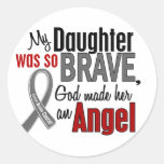 My Daughter Is An Angel 1 Brain Cancer Round Stickers