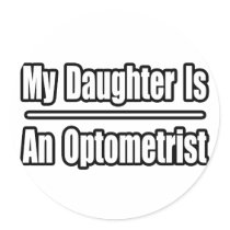 My Daughter Is An Optometrist stickers by Optometrist_Shirts My Daughter Is An Optometrist stickers