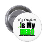 My Daughter is My Hero Pin