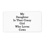 My Daughter Is That Crazy Girl Who Loves Cows Personalized Shipping Label