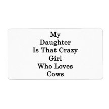 My Daughter Is That Crazy Girl Who Loves Cows Personalized Shipping Label