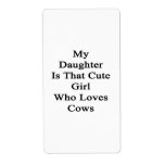 My Daughter Is That Cute Girl Who Loves Cows Shipping Label