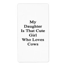 My Daughter Is That Cute Girl Who Loves Cows Shipping Label