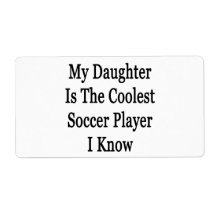 My Daughter Is The Coolest Soccer Player I Know Custom Shipping Labels