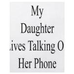 My Daughter Lives Talking On Her Phone flyers