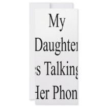 My Daughter Lives Talking On Her Phone Custom Rack Card