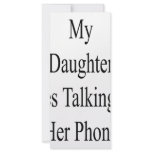 My Daughter Lives Talking On Her Phone Custom Rack Card