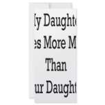 My Daughter Makes More Money Than Your Daughter Full Color Rack Card