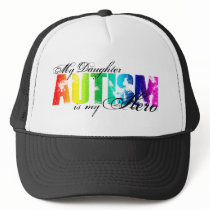 My Daughter My Hero - Autism Trucker Hats
