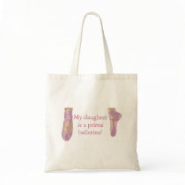 My daughter's a prima ballerina bags by Joee3030 My daughter's a prima ballerina bags