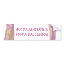 My daughter's a prima ballerina bumper stickers by Joee3030 My daughter's a prima ballerina bumper stickers