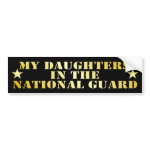 My Daughters In The National Guard Bumper Stickers