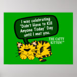 My day was going great until I saw you Posters