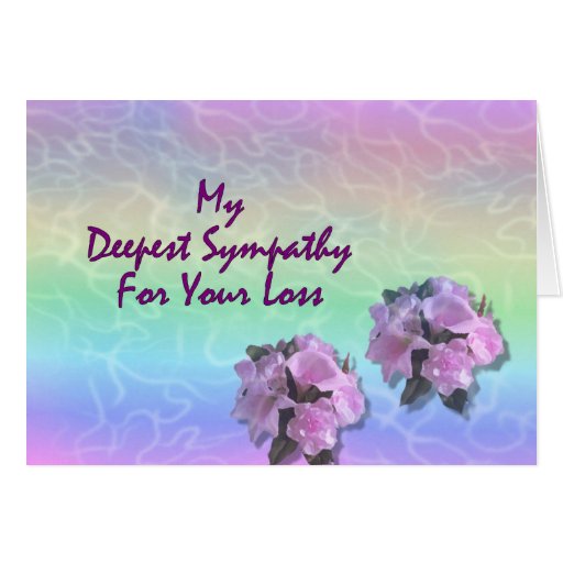 My Deepest Sympathy For Your Loss Card Zazzle