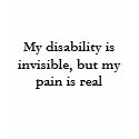My disability is invisible, but my pain is real t-shirts by Songblaze My disability is invisible, but my pain is real t-shirts