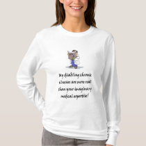 My Disabling Chronic Illnesses... t-shirts