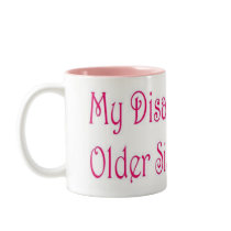 My Disapproving Older Sister.com Mug by disapprovingsister My Disapproving Older Sister.com Mug