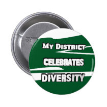 My District Celebrates Diversity Green and White buttons