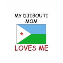 My Djibouti Mom Loves Me t-shirts by flagshirt My Djibouti Mom Loves Me t-shirts