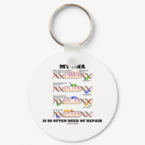 My DNA Is In Often Need Of Repair (DNA Humor) keychains
