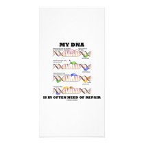 My DNA Is In Often Need Of Repair (DNA Humor) Customized Photo Card
