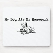 My Dog Ate My Homework mousepads by LushLaundry My Dog Ate My Homework mousepads