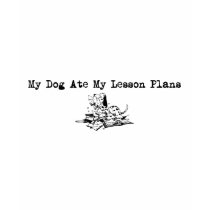 My Dog Ate My Lesson Plans t-shirts