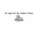 My Dog Ate My Lesson Plans t-shirts