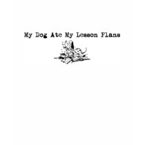 My Dog Ate My Lesson Plans t-shirts