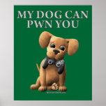 My Dog Can PWN You Print