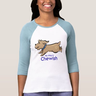 My Dog Is Chewish T Shirt