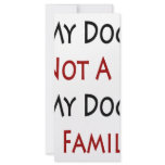 My Dog Is Not A Pet My Dog Is Family Custom Rack Card