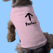 My Dog Is Perfect pet clothing