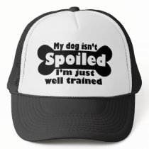 My Dog isn't Spoiled hats by EllesPlanet My Dog isn't Spoiled hats
