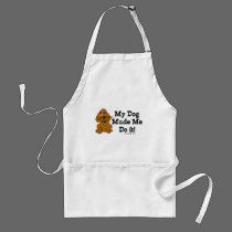 My Dog Made Me Do it! aprons by ironydesign My Dog Made Me Do it! aprons