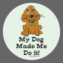 My Dog Made Me Do it! stickers by ironydesign My Dog Made Me Do it! stickers