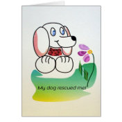 My dog rescued me greeting cards