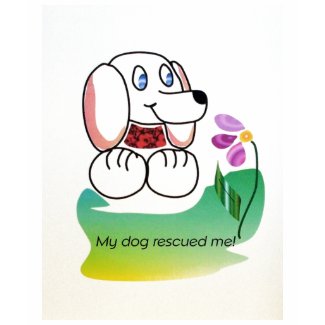 My dog rescued me shirt