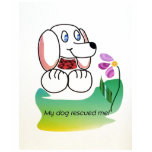 My dog rescued me My dog rescued me