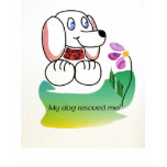 My dog rescued me My dog rescued me