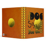 My Dog Says You Go Fetch! binders