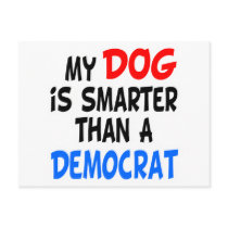 My Dog Smarter Than Democrat Post Cards