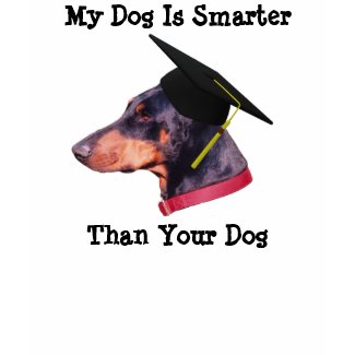 My Dog Smarter Than Yours Doberman Funny T-Shirt shirt
