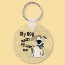 My Dog Walks all over Me keychains by catanddog My Dog Walks all over Me keychains