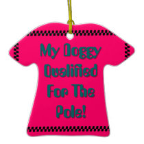 My Doggy Qualified For The Pole! Ornaments